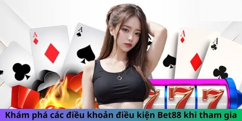 Khám phá các điều khoản điều kiện Bet88 khi tham gia